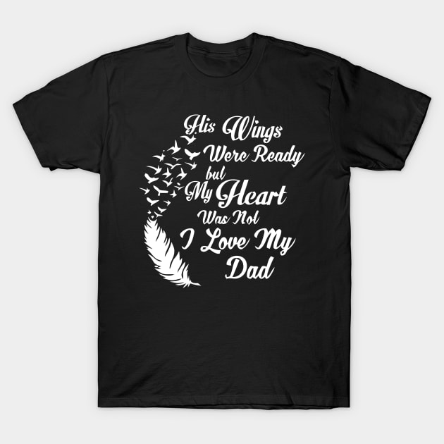 I love my dad T-Shirt by jrgenbode